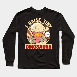 I Raise Tiny Dinosaurs Mama Funny Long Sleeve T-Shirt